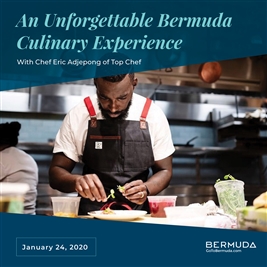 Bermuda’s Culture & Heritage Dinner with Eric Adjepong of Top Chef