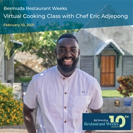 Bermuda Restaurant Weeks Virtual Cooking Class with Chef Eric Adjepong