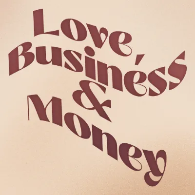 Love, Business & Money