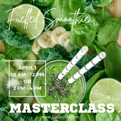 FUELLED’s FIT 4 LIFE Smoothie Masterclass